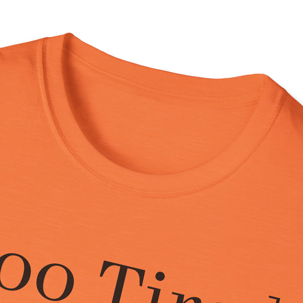 Too Tired Unisex Softstyle T-Shirt