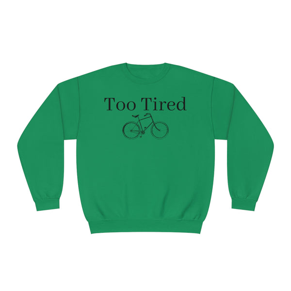 Too Tired Unisex NuBlend® Crewneck Sweatshirt