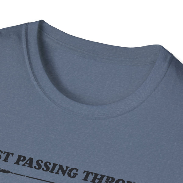 Just Passing Through Unisex Softstyle T-Shirt