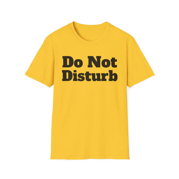 Do Not Disturb Unisex Softstyle T-Shirt