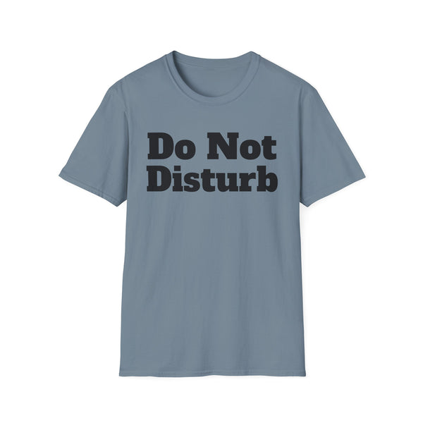 Do Not Disturb Unisex Softstyle T-Shirt