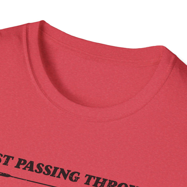 Just Passing Through Unisex Softstyle T-Shirt