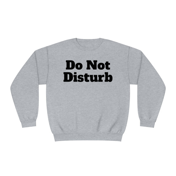 Do Not Disturb Unisex NuBlend® Crewneck Sweatshirt