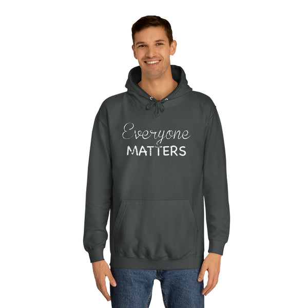 Everyone Matters Unisex College Hoodie