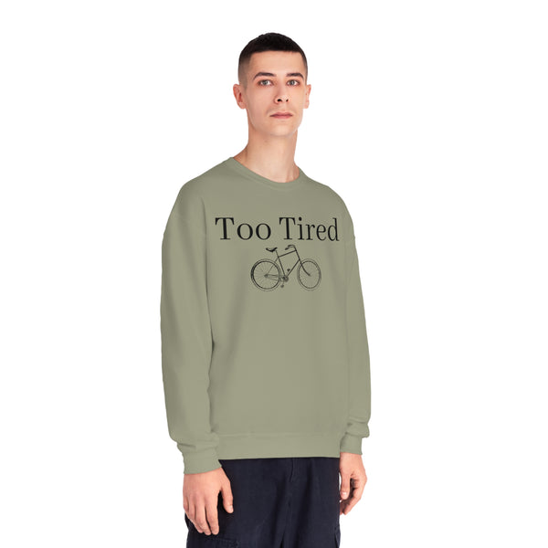 Too Tired Unisex NuBlend® Crewneck Sweatshirt