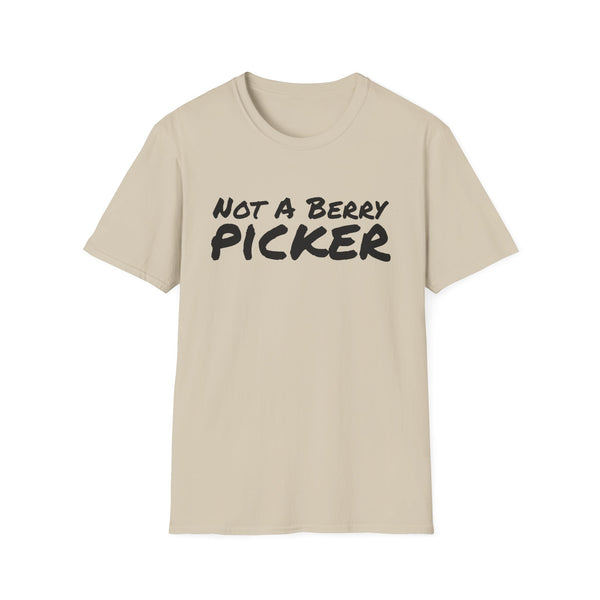 Not a Berry Picker Unisex Softstyle T-Shirt