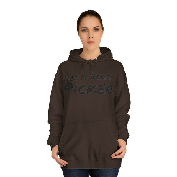 Not a Berry Picker Unisex College Hoodie