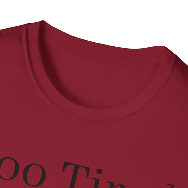 Too Tired Unisex Softstyle T-Shirt