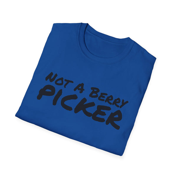 Not a Berry Picker Unisex Softstyle T-Shirt