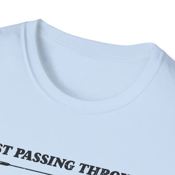 Just Passing Through Unisex Softstyle T-Shirt