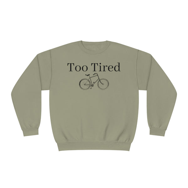 Too Tired Unisex NuBlend® Crewneck Sweatshirt