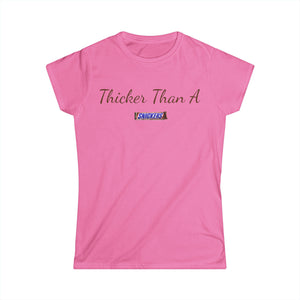 Thicker Than A Snicker Women's Softstyle Tee