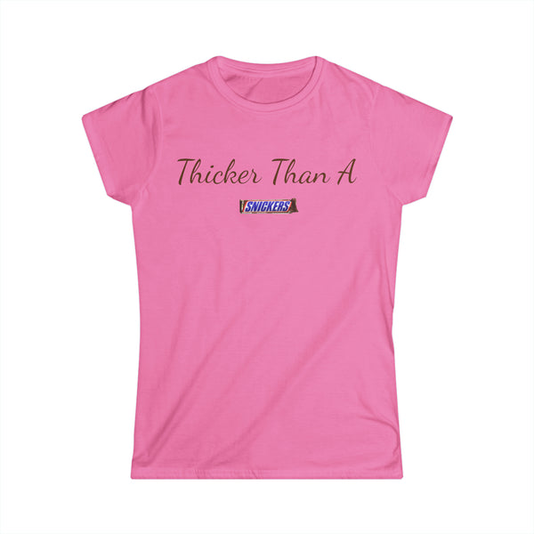 Thicker Than A Snicker Women's Softstyle Tee