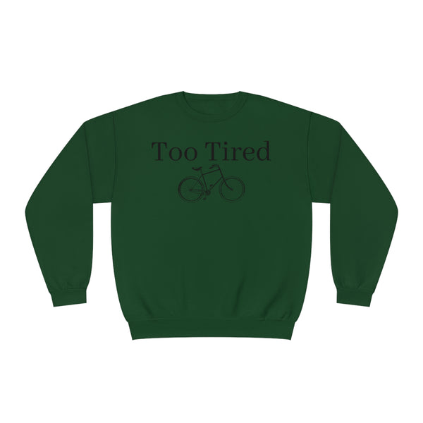 Too Tired Unisex NuBlend® Crewneck Sweatshirt