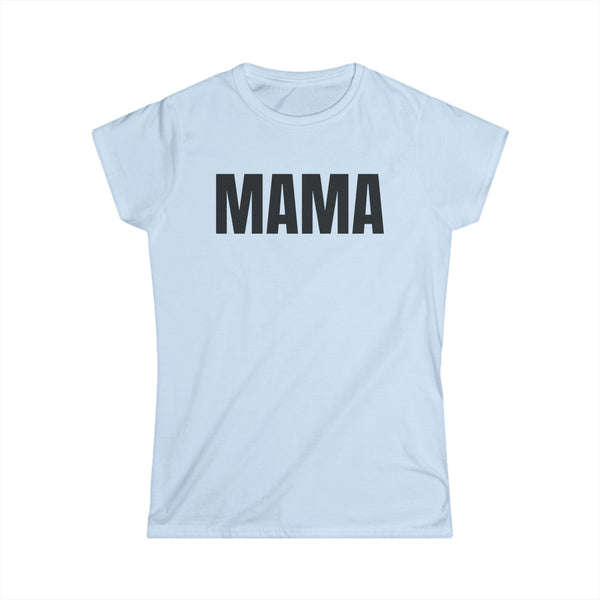 MAMA Women's Softstyle Tee