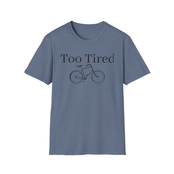 Too Tired Unisex Softstyle T-Shirt