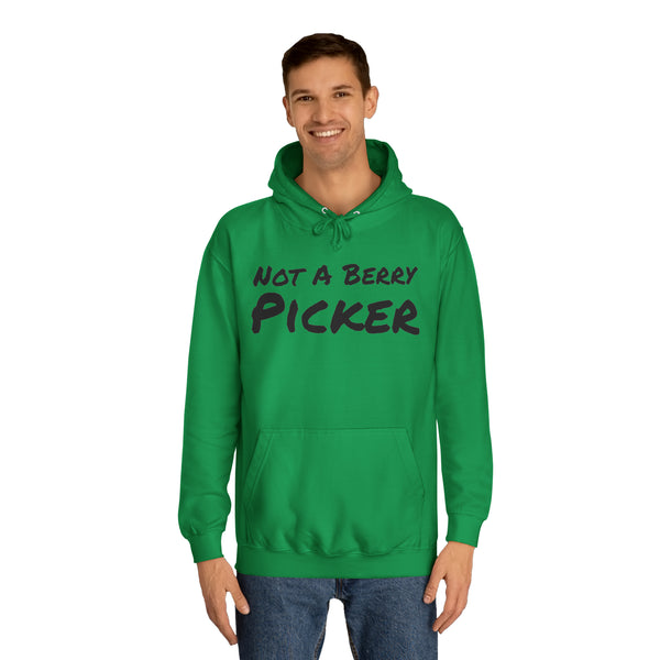 Not a Berry Picker Unisex College Hoodie