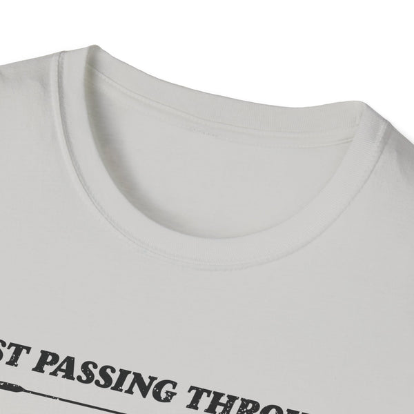 Just Passing Through Unisex Softstyle T-Shirt