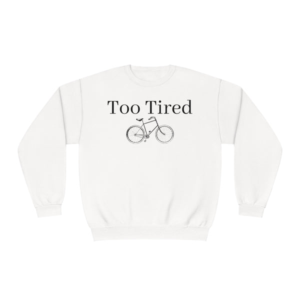 Too Tired Unisex NuBlend® Crewneck Sweatshirt