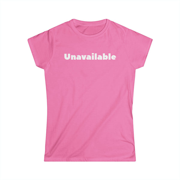 Unavailable Women's Softstyle Tee