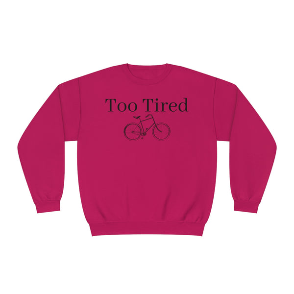 Too Tired Unisex NuBlend® Crewneck Sweatshirt