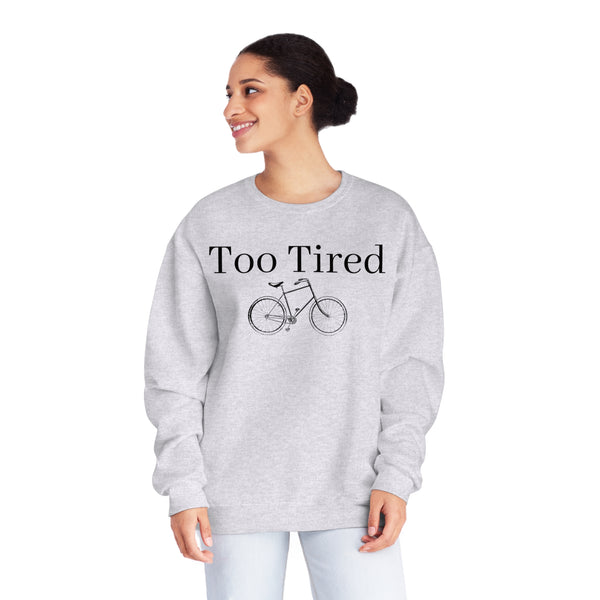 Too Tired Unisex NuBlend® Crewneck Sweatshirt