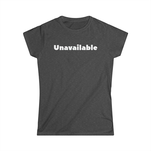 Unavailable Women's Softstyle Tee