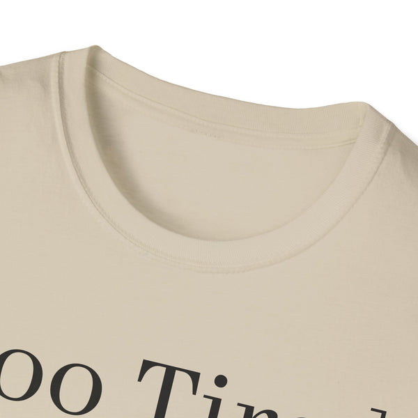 Too Tired Unisex Softstyle T-Shirt