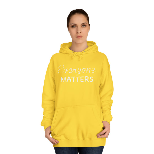 Everyone Matters Unisex College Hoodie