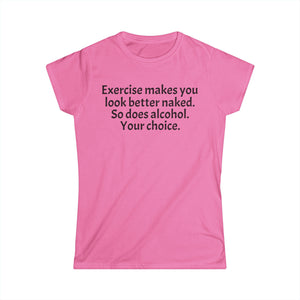 Exercise and Alcohol Women's Softstyle Tee