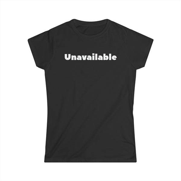 Unavailable Women's Softstyle Tee