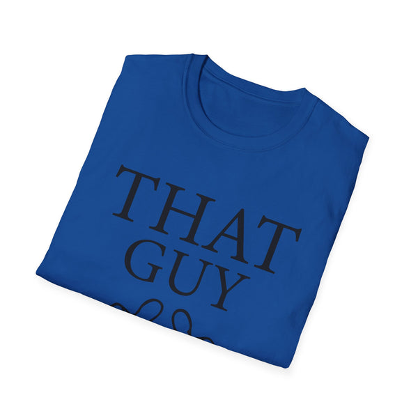 That Guy Unisex Softstyle T-Shirt
