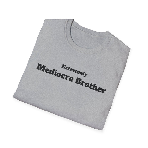 Mediocre Brother Unisex Softstyle T-Shirt