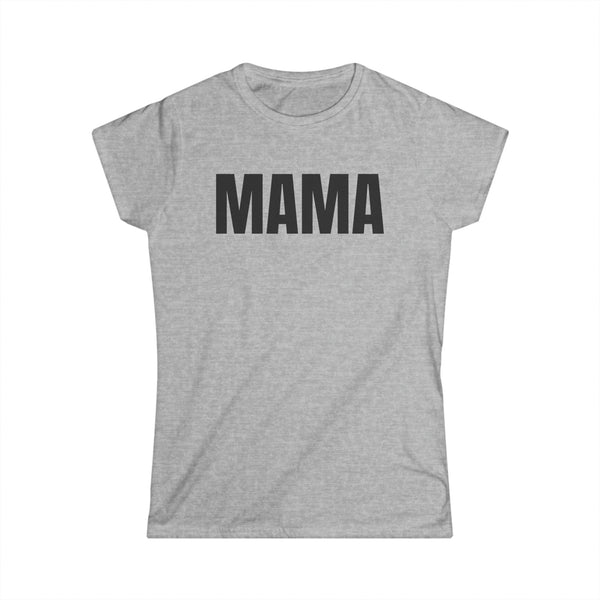 MAMA Women's Softstyle Tee