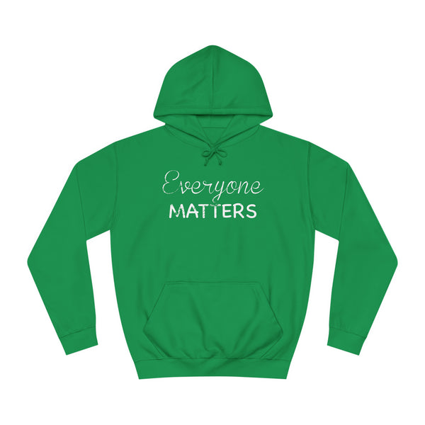 Everyone Matters Unisex College Hoodie