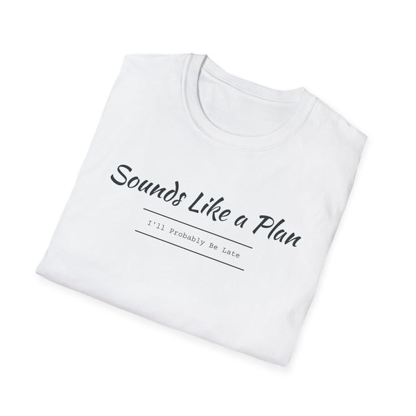 I'll Be Late Unisex Softstyle T-Shirt