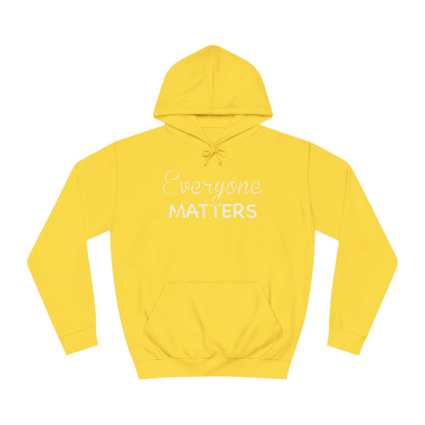 Everyone Matters Unisex College Hoodie