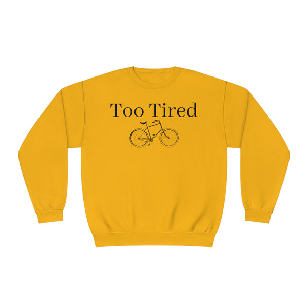 Too Tired Unisex NuBlend® Crewneck Sweatshirt