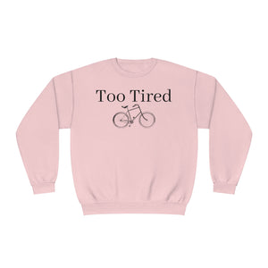 Too Tired Unisex NuBlend® Crewneck Sweatshirt