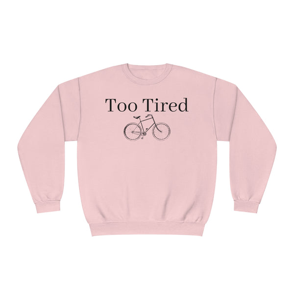 Too Tired Unisex NuBlend® Crewneck Sweatshirt