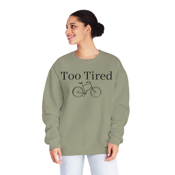 Too Tired Unisex NuBlend® Crewneck Sweatshirt