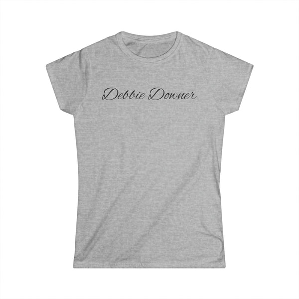 Debbie Downer Women's Softstyle Tee