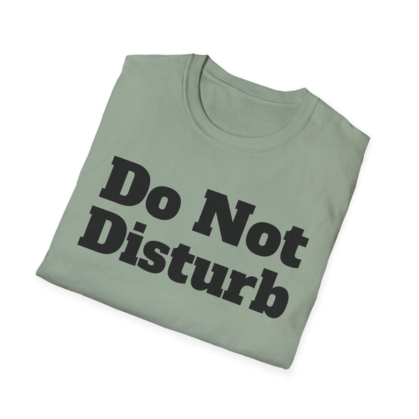 Do Not Disturb Unisex Softstyle T-Shirt