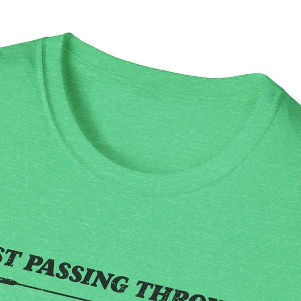 Just Passing Through Unisex Softstyle T-Shirt