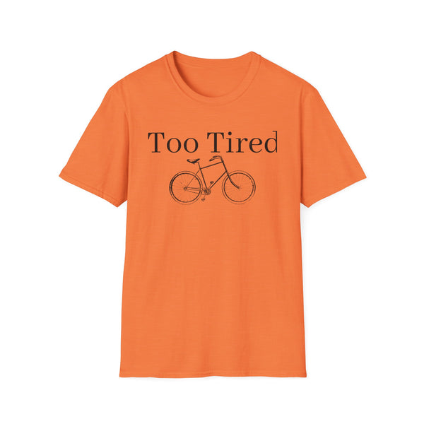 Too Tired Unisex Softstyle T-Shirt