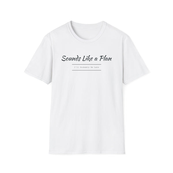 I'll Be Late Unisex Softstyle T-Shirt