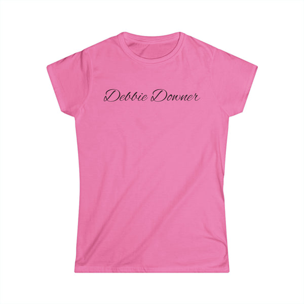 Debbie Downer Women's Softstyle Tee