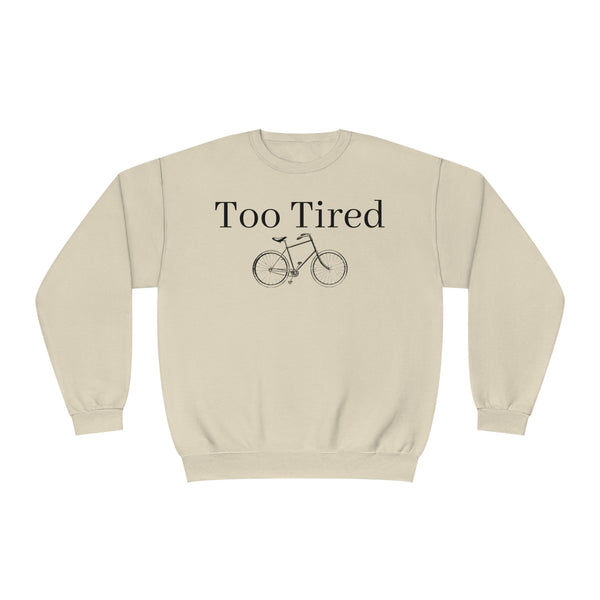 Too Tired Unisex NuBlend® Crewneck Sweatshirt