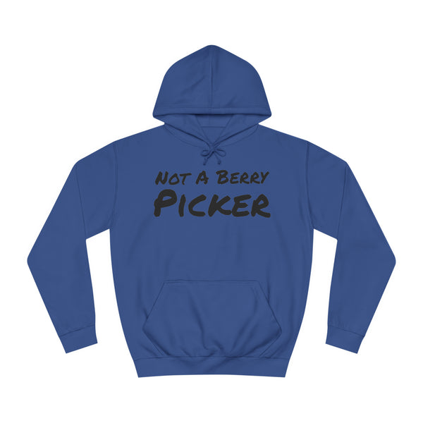 Not a Berry Picker Unisex College Hoodie