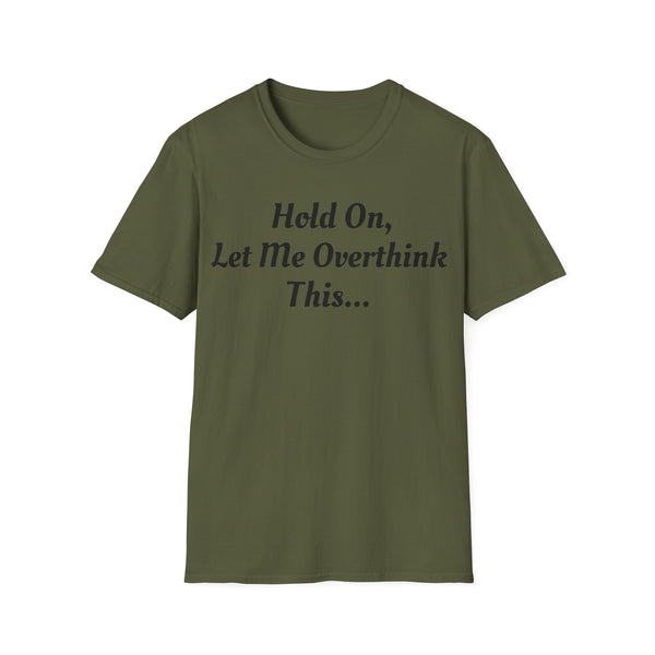 Hold On Unisex Softstyle T-Shirt